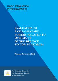 2014 Evaluation of Parliamentary Powers Related to Oversight of the Defence Sector in Georgia