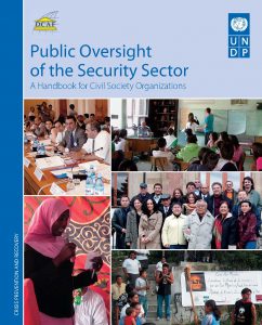 2008 Public Oversight of the Security Sector A Handbook for Civil Society Organizations 242x300