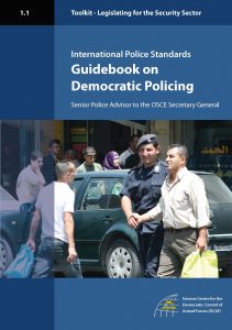 2009 Legislating for the Security Sector Toolkit International Police Standards guidebook on Democratic Policing 211x300