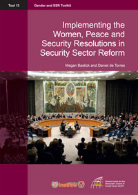 2010 Implementing the Women Peace and Security Resolutions in Security Sector Reform Tool 13