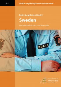 2011 Legislating for the Security Sector Toolkit Police Legislation Model The Swedish Police Act 211x300