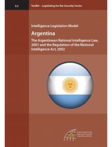 2011 Legislating for the Security Sector Toolkit The Argentinian National Intelligence Law 229x300