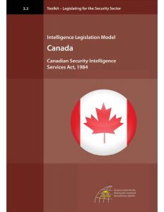 2011 Legislating for the Security Sector Toolkit The Canadian Security Intelligence Service Act 232x300