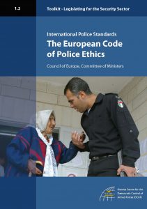 2011 Legislating for the Security Sector Toolkit The European Code of Police Ethics 211x300