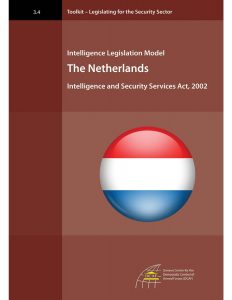 2011 Legislating for the Security Sector Toolkit The Netherlands Intelligence and Security Services Act 232x300